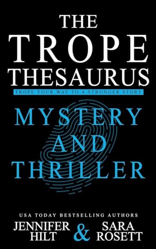 Trope Thesaurus: Mystery and Thriller (An Author Resource Guide, Band 5)