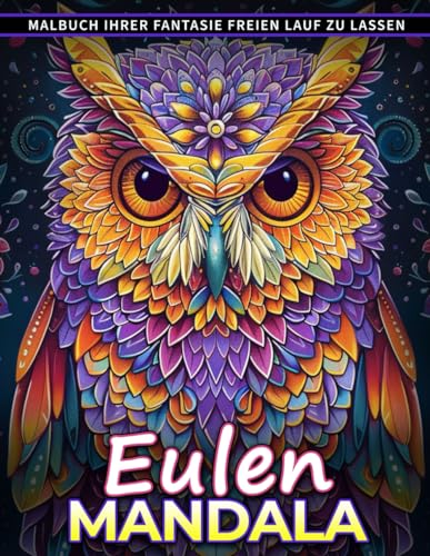 Eulen Mandala Malbuch: Eine Mandala-Malvorlage, Inspiriert Von Der Weisheit Der Nacht. Entspannen Sie Sich Und Finden Sie Frieden In Der Schönheit Der Eulen