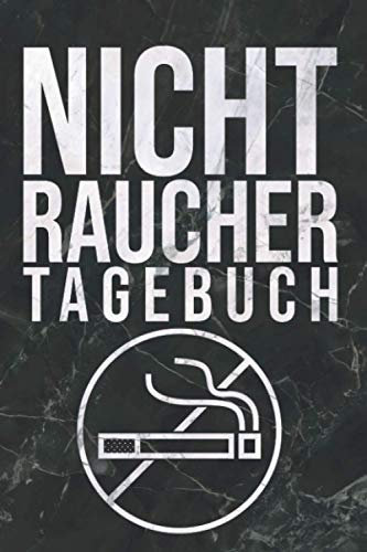 Nichtraucher Tagebuch: Rauchfrei Protokoll I Notizbuch zum Ausfüllen für ein rauchfreies Leben I Soft Cover Matt I DIN A5