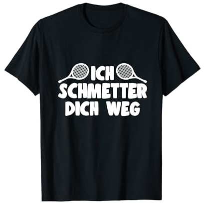 Ich Schmetter Dich Weg Tennis Spruch für Tennis Spieler T-Shirt
