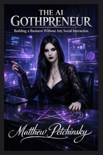 The AI Gothpreneur: Building a Business Without Any Social Interaction