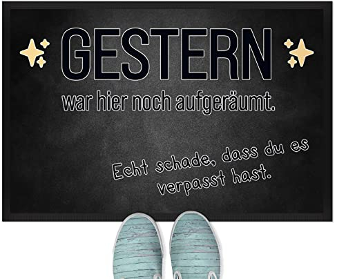 JUNIWORDS Fußmatte, Gestern war Hier noch aufgeräumt. Echt schade, DASS du es verpasst hast, 60 x 40 cm, mit Gummirand (1005014)