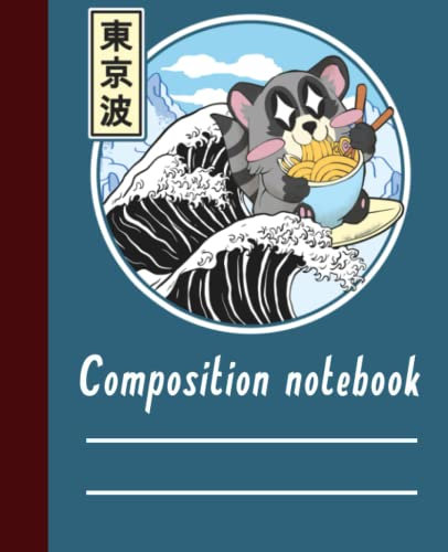 Composition notebook for school. Japanese cartoon. Cute racoon kawaii surfing on a ramen bowl. Lined journal.: Daily journals. Kids and teens
