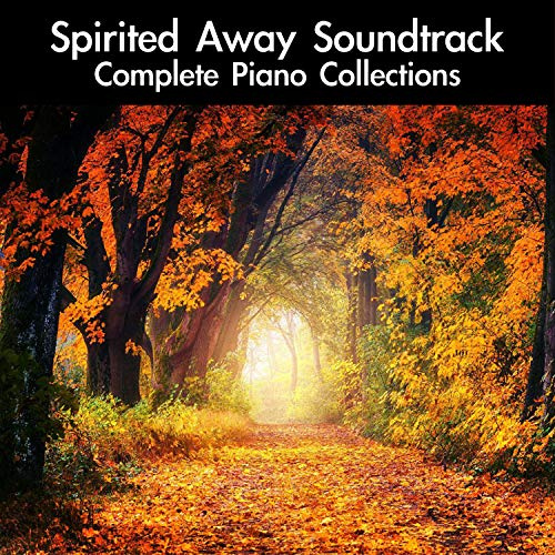 Spirited Away Soundtrack Complete Piano Collections