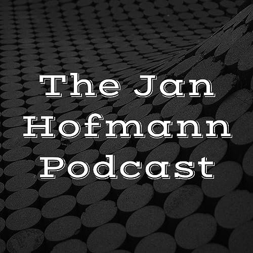 The Jan Hofmann Podcast