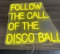 ineonlife Follow the Call of the Disco Ball Neon Schild für Wanddekoration Dimmbar Led Neon Lichter 5V/2A USB Zitronengelb Leuchtschild für Schlafzimmer Party Geburtstag Hochzeit Verlobungm Bar Club