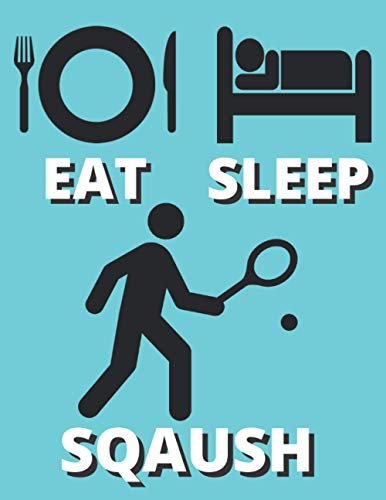 Eat sleep squash: Squash gifts for squash lovers - Paperback journal to write in