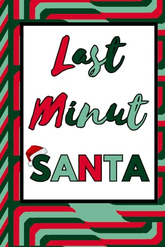 Last Minut Santa: A Funny Christmas Gift