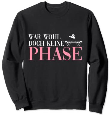 War wohl doch keine Phase Trampolinturnen Trampolin springer Sweatshirt