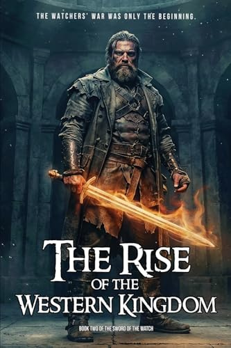 The Rise of the Western Kingdom: Book Two of The Sword of the Watch