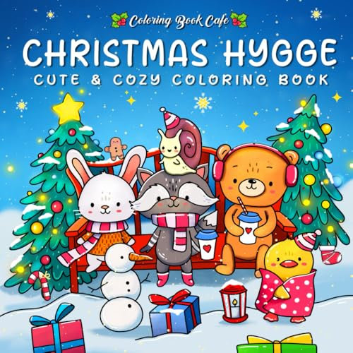 Christmas Hygge: Cute and Cozy Coloring Book for Adults & Teens Featuring Cheerful Holiday Scenes with Adorable Animals Characters (Cute and Comfy Coloring Books, Band 5)