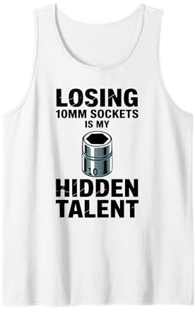 Losing 10MM Sockets is My Hidden Talent Mechanic Car Guy Tank Top