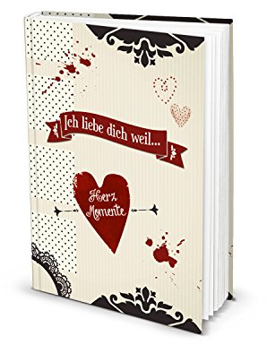 Logbuch-Verlag Notizbuch leer Ich liebe dich weil... leeres Buch zum selbst Schreiben DIN A5 Geschenk Valentinstag Jahrestag