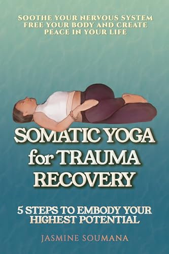 Somatic Yoga for Trauma Recovery (English Edition)