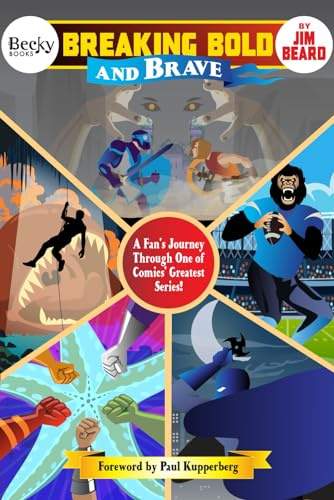 Breaking Bold and Brave: A Fan's Journey Through One of Comics' Greatest Titles (Comic Book Culture)