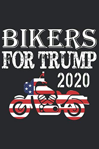 Bikers For Trump 2020: 6x9 inch 100 page notebook journal