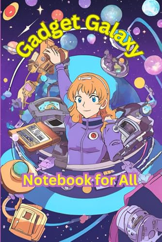 Gadget Galaxy Explore the stars, invent new things, where every idea spreads its wings!: Discover, Dream, and Doodle in Every Corner of the Galaxy