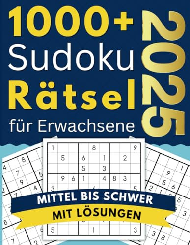 1000+ Sudoku Rätsel für Erwachsene:: Mittel bis schwer mit Lösungen | Sudoku Block mit kniffligen Rätseln, inklusive Lösungen, hilfreicher Tipps und 2 Schwierigkeitsstufen