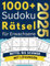 1000+ Sudoku Rätsel für Erwachsene:: Mittel bis schwer mit Lösungen | Sudoku Block mit kniffligen Rätseln, inklusive Lösungen, hilfreicher Tipps und 2 Schwierigkeitsstufen
