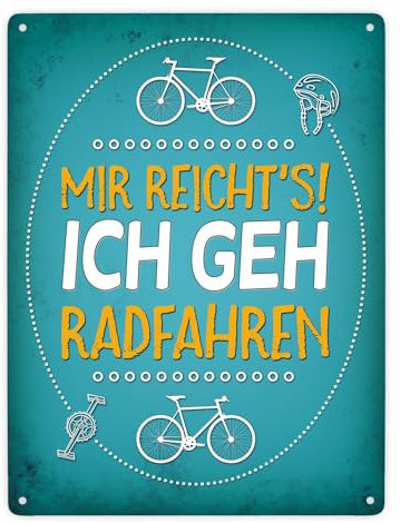 Mir reicht's! ich geh radfahren Metallschild XXL