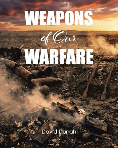 Weapons of Our Warfare