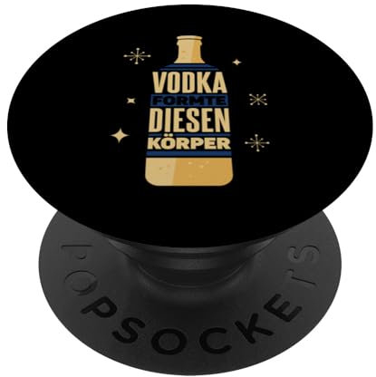 Vodka Sprüche Wodka Vodka Formte Diesen Körper PopSockets mit austauschbarem PopGrip