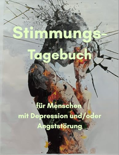 Stimmungs-Tagebuch: für Menschen mit Depression und/oder Angststörung