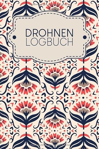 Drohnen Logbuch: Logbuch für Drohnen Flieger zur Dokumentation von Flügen mit Drohnen und Multicoptern | Motiv: Skandinavisch Rot-Blau