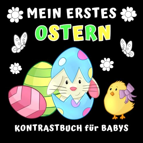 Mein Erstes Ostern: Kontrastbuch für Babys ab 0 Monate mit Schwarz-Weiß-Bildern zur Unterstützung der visuellen Entwicklung und Sinneserziehung von ... Neugeborene | Motiv Osterhase und Osterkorb