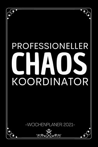 Professioneller Chaos Koordinator: A5 Kalender Mini Planer | 1 Woche auf 2 Seiten | Jan - Dez Wochenplaner Jahresplaner Organizer| Kalenderbuch Terminkalender Wochenkalender Terminplaner Buchkalender