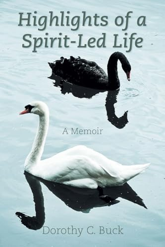 Highlights of a Spirit-Led Life: A Memoir