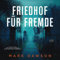 Friedhof für Fremde: Atticus Priest - Band 2