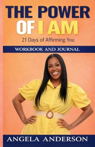 The Power of I Am: 21 Days of Affirming You Workbook and Journal