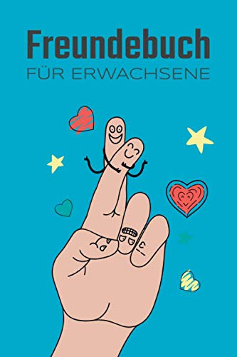 Freundebuch für Erwachsene: Freuür Erwaüllen und Eintragen - Blanko Freundschaftsbuch - Geschenkidee für Freunde und Familie