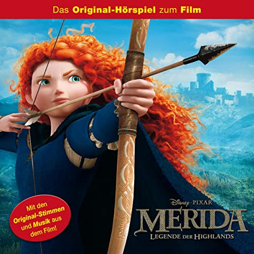 Merida - Legende der Highlands. Das Original-Hörspiel zum Disney/Pixar Film: Merida - Legende der Highlands Hörspiel