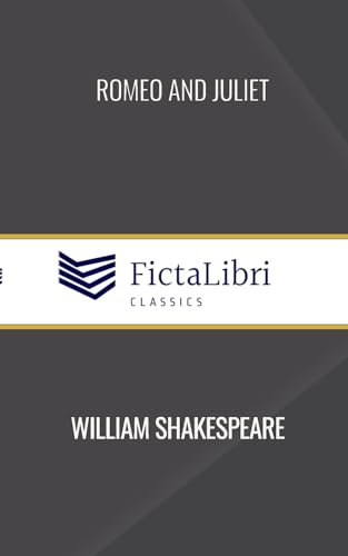 Romeo and Juliet (FictaLibri Classics)