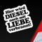Hellweg Druckerei Hier Wird Diesel noch mit Liebe verbrannt! Auto Aufkleber Sticker Heckscheibenaufkleber