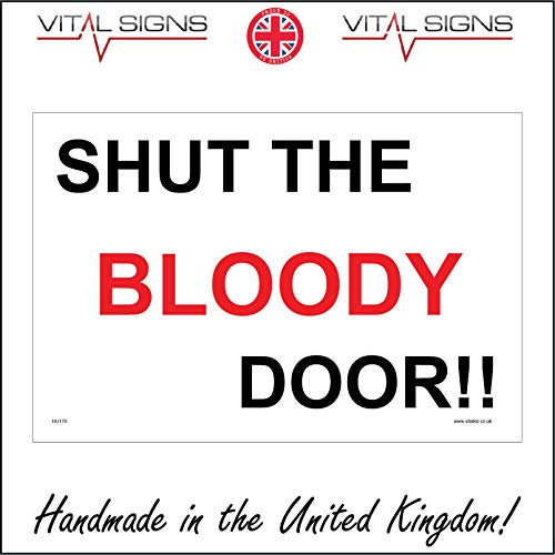 HU178 Shut The Bloody Door Sign Humour Fun Gift Close it Stop The Draught 200mm x 150mm Sticker/Sav - White Background