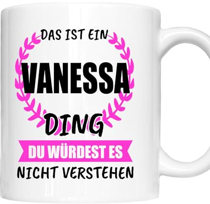 Vanessa Tasse | Mädchen Frau Namen Vorname Kosename Rufname Kaffeebecher | Das ist ein Ding Vanessa Geschenk
