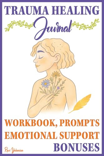 Trauma Healing Journal: Self Love & Mental Health for Women, Adults, And Teens