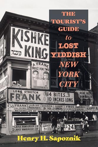 The Tourist's Guide to Lost Yiddish New York City (Excelsior Editions)