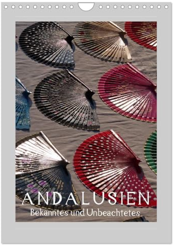 Andalusien - Bekanntes und Unbeachtetes (Wandkalender 2026 DIN A4 hoch), CALVENDO Monatskalender: Andalusiens große und kleine Kunst-Werke (CALVENDO Orte)