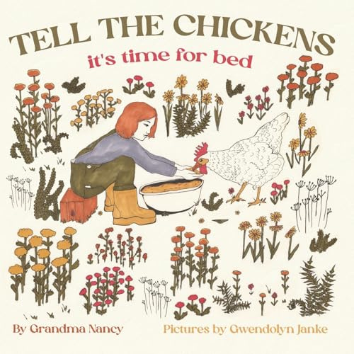 TELL THE CHICKENS: it's time for bed