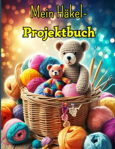 Mein Häkel-Projektbuch - Notizbuch für ihre kreativen Werke. Organisation beim Häkeln.: Mit Platz für bis zu 50 Projekte und einem großzügigen XXL-Format von 21,5 x 27,9 cm