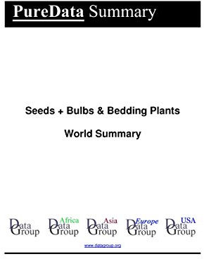 Seeds + Bulbs & Bedding Plants World Summary: Market Values & Financials by Country (PureData World Summary Book 3546)