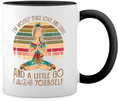 Namaste Yoga I'm Mostly Peace Love And Light Little Go Fuck Weiße Tasse Mug mit schwarzen Felgen & Griff