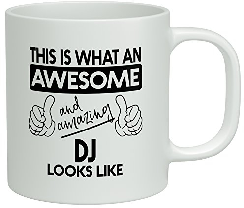 Shopagift This is what an Awesome and Amazing DJ Looks Like White 10oz Mug Cup