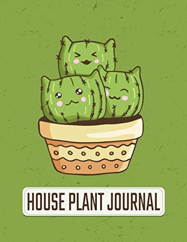 House Plant Journal. Cute Cactuses in Pot: Tracking Indoor House Plants Information, Watering And Fertilizing Dates. Gardening Hobby Notebook.