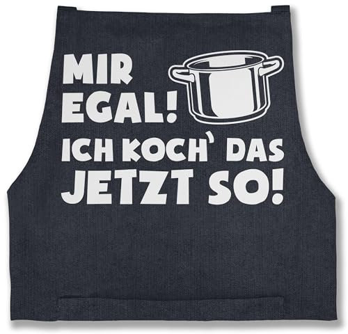 Shirtracer Schürze - Kochschürze - Erwachsene - Mir egal ich koch das jetzt so - 85x69 - Jeans Blau - lustige geschenke für köche küchenschürze küchen küche witzig kochschürzen schürtze kochen