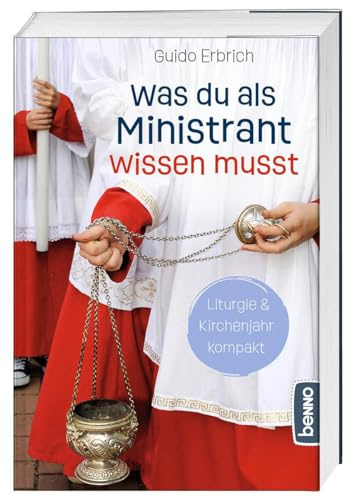 Was du als Ministrant wissen musst: Liturgie & Kirchenjahr kompakt